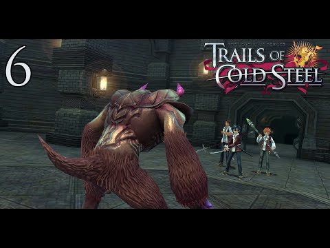 The Legend of Heroes: Trails of Cold Steel - Episode 6: Return to the Old Schoolhouse