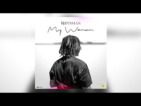 Rootsman - My Woman (Audio Officiel) Extrait Album 2K23