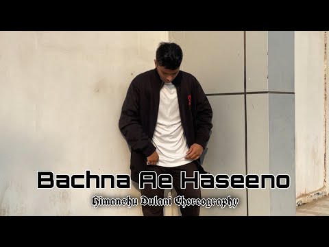 Bachna Ae Haseeno | Himanshu Dulani Choreography