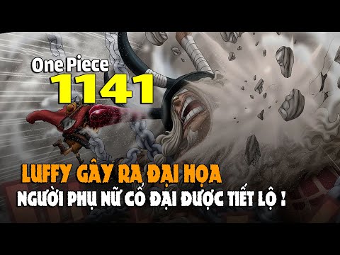 Thông Tin Chi Tiết Về One Piece Chap 1141: Luffy Gây Ra Đại Họa, Người Phụ Nữ Cổ Đại Được Tiết Lộ