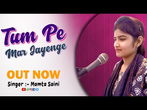 Tumpe Mar jaayenge || Singer Mamta Saini || Hindi Bollywood Song #femaleversion#tumpemarjaaenge