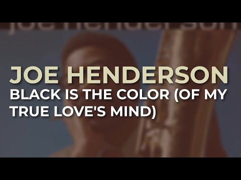 Joe Henderson - Black Is The Color (Of My True Love's Mind) (Official Audio)