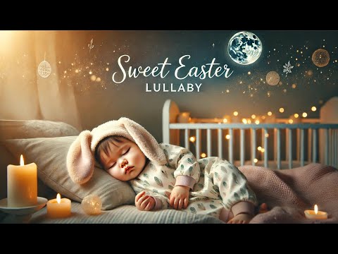 Easter Lullaby for Kids | Soothing Easter Music | Relaxing Sleep Sounds