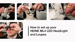 How to set up the HEINE ML4 LED HeadLight and Loupes