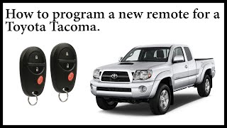 How to program a Toyota Tacoma Remote.