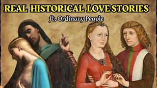 4 Real Love Stories from History feat. Ordinary People