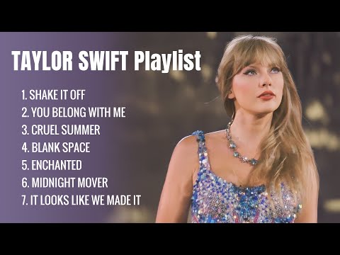 Taylor Swift Best Song Playlist ~