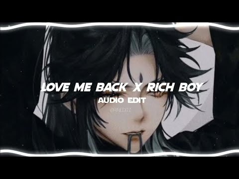 love me back x rich boy  Trinidad × payton  [ edit audio ] ✨️ 🎧