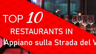Top 10 best Restaurants in Appiano sulla Strada del Vino, Italy