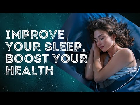Improve Your Sleep, Boost Your Health