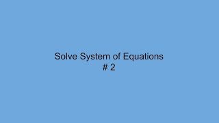 Solve System of Equations - # 2