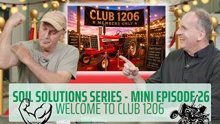 Soil Solutions Series | Mini Ep. 26 | Welcome to Club 1206 #farmall #soilhealth #farming