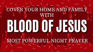 🩸Strong Night Prayer for Home Protection from Evil Spirits and Dark Forces | by the Blood of Jesus 🙏