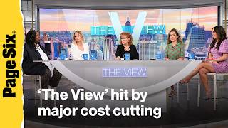'The View' hit by major cost cutting with one star denied pay raise — and wardrobe budgets slashed