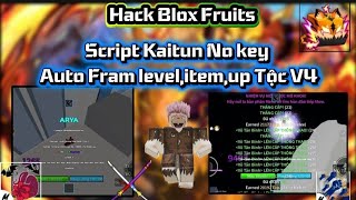 Cách hack Blox Fruits Script Kaitun No key Tự động fram lấy item up tộc V4 !!