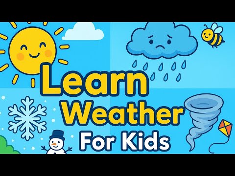 Weather for Kids | Learn Sunny, Rainy, Snowy, Windy & Cloudy | Fun Weather Learning 🌞❄️