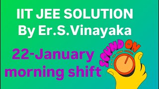 OPL (KOTA) IIT JEE PAPER SOLUTION  22 jan morning shift
