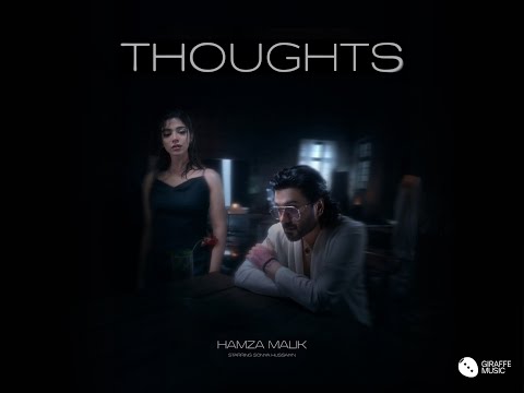 Thoughts | Hamza Malik | Sonya Hussaiyn | Official Music Video 2025