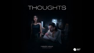 Thoughts | Hamza Malik | Sonya Hussaiyn | Official Music Video 2025