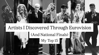 My Top 15 Artists I Discovered Through Eurovision (and national finals)