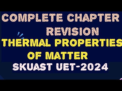 Thermal Properties Of Matter One Shot Revision🔥🔥🔥🔥🔥|Class 11th Physics 🔥🔥 skuast uet 2024