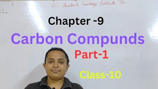 Chapter -9 Carbon Compunds part-1 | Class -10 ●Maharashtra State Board ●CBSE ●ICSE ●IGCSE ●IB