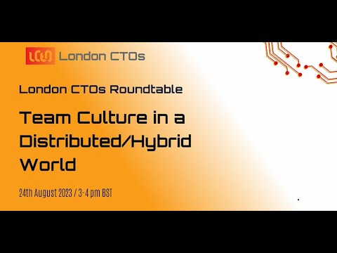 LCTOs: Team Culture in a Distributed/Hybrid World August 24th 2023