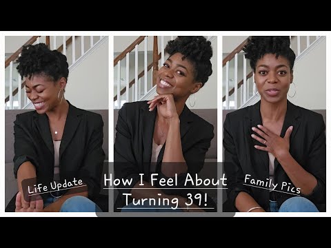 How I Feel About Turning 39! - Family/Life Update - Pics & More! -  HD 1080p