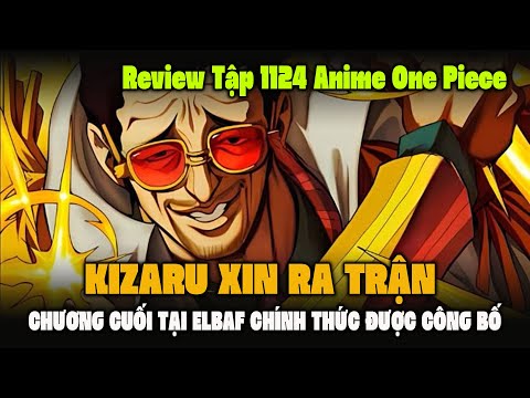 Review Tập 1124 Anime One Piece: Kizaru Xin Ra Trận, Chương Cuối Tại Elbaf Chính Thức Được Công Bố