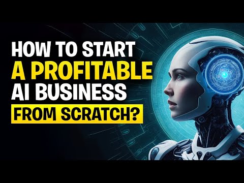 How to Start a Profitable AI Business from Scratch