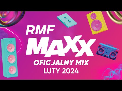RMF MAXX Hity Na MAXXa - Oficjalny Mix RMF MAXX - Luty 2024