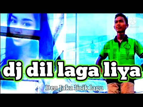 dj dil laga liya