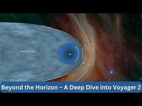 Beyond the Horizon: Exploring the Mysteries of Voyager 2
