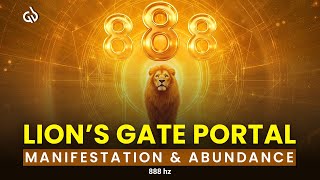 🦁8/8 Lion's Gate Portal : 888Hz for Manifestation & Abundance, Claim It Now! ♾️