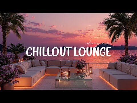 Sunset by the Ocean ~ Ambient Chillout Lounge Relaxing Music | Background Chill Out Music