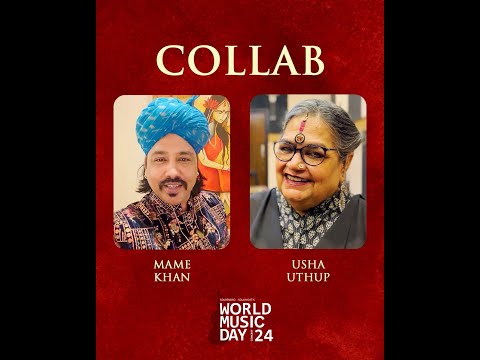 World Music Day 2024 | Collab | Usha Uthup and Mame Khan