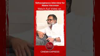 #shorts  Selvaraghavan Interview for Naane Varuvean | Dhanush | Yuvan | Indhuja | Cinema Express