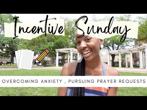 Overcoming Anxiety, Pursuing Prayer Request | Incentive Sunday