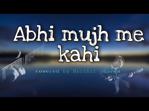 Abhi mujh main kahi acoustic cover|| Agneepath||sonu nigam || covered by Harshit Sharma