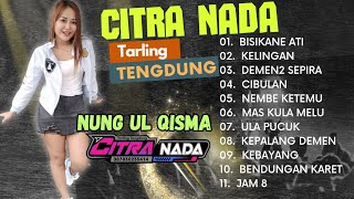 TARLING KLASIK TENGDUNG CITRA NADA COVER NUNG UL QISMA 2025