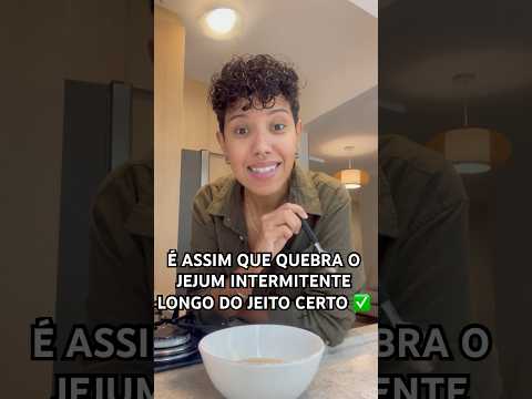 Aprenda a quebrar o #jejumintermitente prolongado do jeito certo! ✅ #Emagrecimento #Shorts #Viral