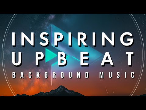 Inspiring Upbeat Background Music for Videos, Vlogs and Promos