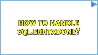 How to handle sql.ErrTxDone?