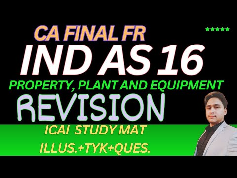 IND AS 16 | PROPERTY,PLANT AND EQUIPMENT | CA FINAL FR | REVISION | MAYANK NARANG