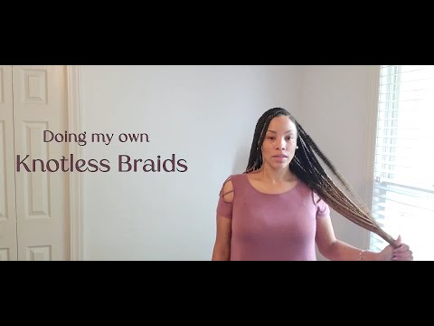 Doing My Own Knotless Braids