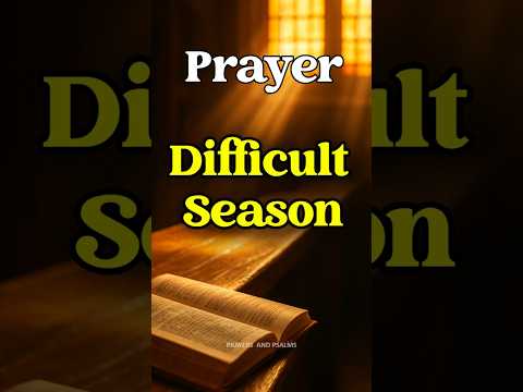 Powerful Prayer for This Difficult Season of Life #devotional #morningprayer #prayer