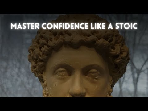 The Stoic Way to Build Unshakable Confidence