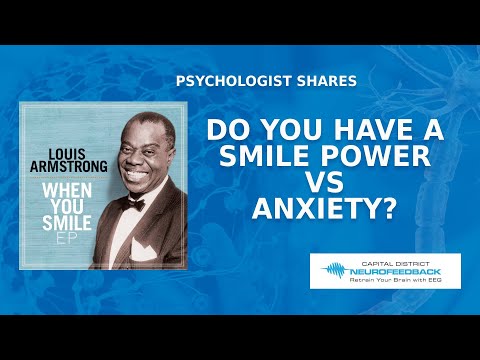 Louis Armstrong Your Smile Power vs Anxiety Depression Capital District Neurofeedback