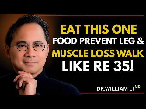 EAT THIS FOOD TO PREVENT MUSCLE LOSS 🦵🔥 WALK LIKE YOU’RE 35 | DR. WILLIAM LI