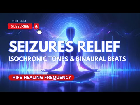 Seizures Relief with Isochronic & Binaural Beats | Rife Healing Frequencies - Pure Tone Therapy